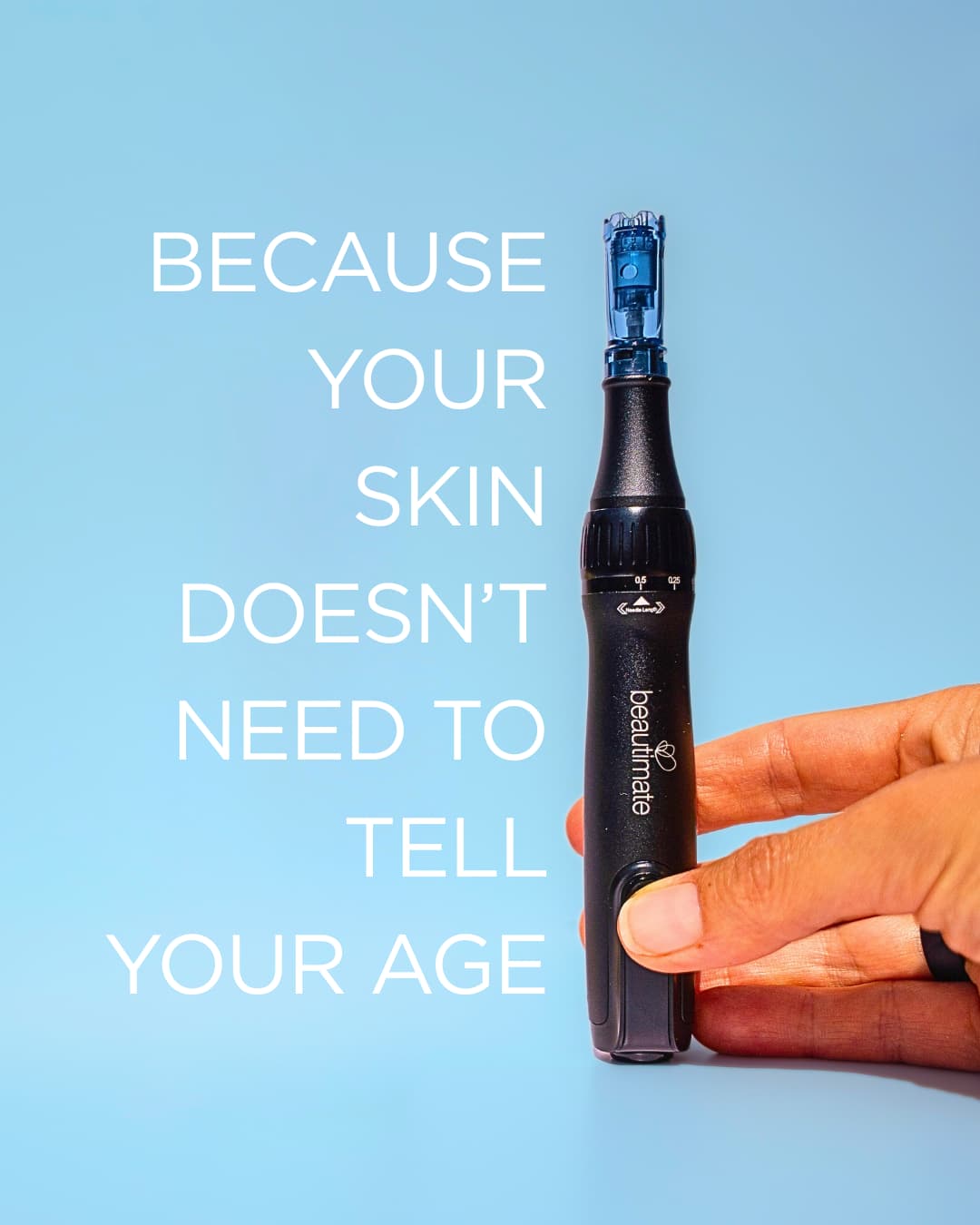 Hand holding a beautimate microneedle pen with text on blue background: because your skin does't need to tel your age